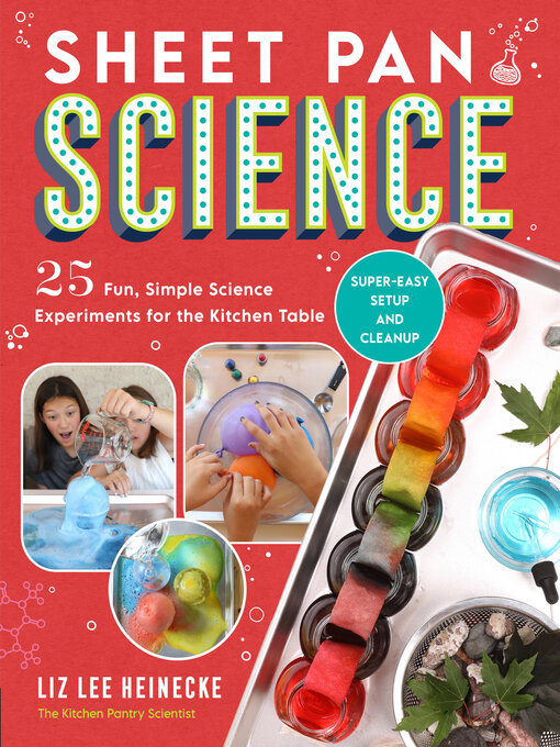 Title details for Sheet Pan Science by Liz Lee Heinecke - Available